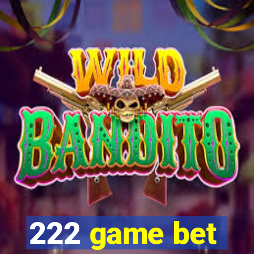 222 game bet